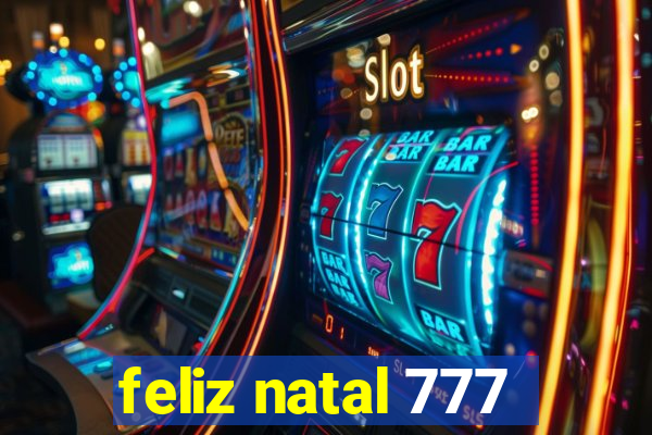 feliz natal 777